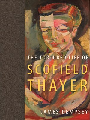 cover image of The Tortured Life of Scofield Thayer